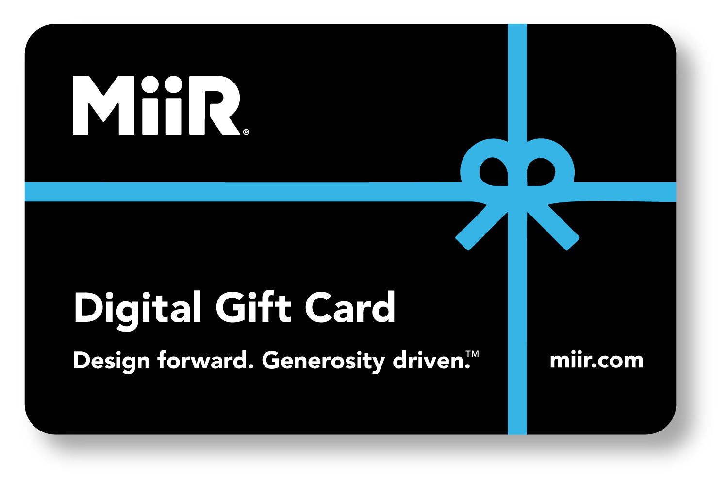 miir-digital-gift-card-o3 MiiR_DigitalGiftCard.png